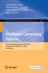 Intelligent Computing Systems: 4th International Symposium, Isics 2022, Santiago, Chile, March 23-25, 2022, Proceedings