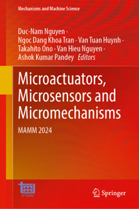 Microactuators, Microsensors and Micromechanisms