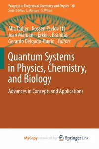 Quantum Systems in Physics, Chemistry, and Biology