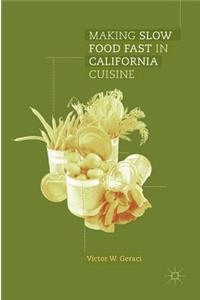 Making Slow Food Fast in California Cuisine