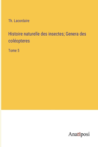 Histoire naturelle des insectes; Genera des coléopteres