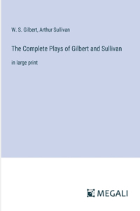 Complete Plays of Gilbert and Sullivan