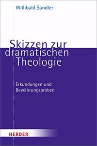 Skizzen Zur Dramatischen Theologie