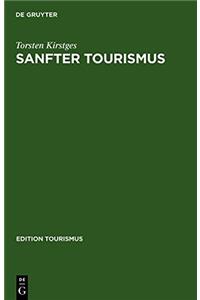 Sanfter Tourismus: Chancen Und Probleme Der Realisierung Eines Ã?kologieorientierten Und SozialvertrÃ¤glichen Tourismus Durch Deutsche Reiseveranstalter