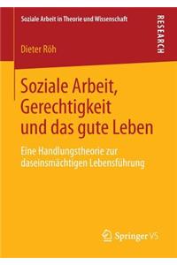 Soziale Arbeit, Gerechtigkeit Und Das Gute Leben