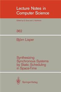 Synthesizing Synchronous Systems by Static Scheduling in Space-Time