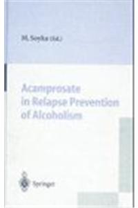 Acamprosate in Relapse Prevention of Alcoholism