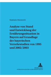 Analyse Von Stand Und Entwicklung Der Ernaehrungssituation in Bayern Auf Grundlage Der Bayerischen Verzehrsstudien Von 1995 Und 2002/2003