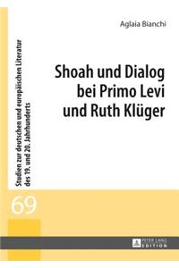 Shoah und Dialog bei Primo Levi und Ruth Klueger