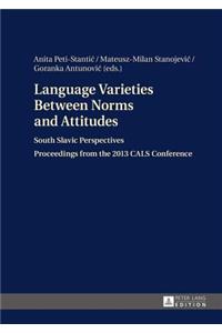 Language Varieties Between Norms and Attitudes