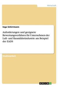 Anforderungen und geeignete Bewertungsverfahren für Unternehmen der Luft- und Raumfahrtindustrie am Beispiel der EADS