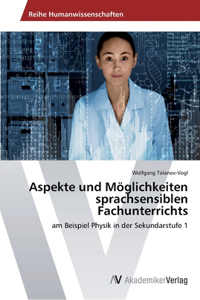 Aspekte und Möglichkeiten sprachsensiblen Fachunterrichts