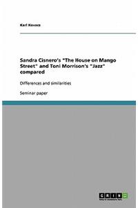 Sandra Cisnero's "The House on Mango Street" and Toni Morrison's "Jazz" compared
