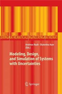 Modeling, Design, and Simulation of Systems with Uncertainties