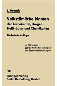Volkstümliche Namen Der Arzneimittel, Drogen Heilkräuter Und Chemikalien