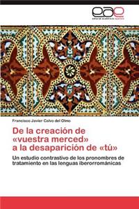 de La Creacion de -Vuestra Merced- a la Desaparicion de -Tu-