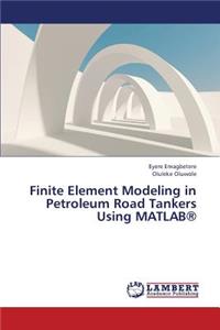 Finite Element Modeling in Petroleum Road Tankers Using MATLAB(R)