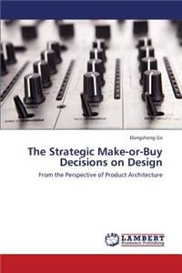 The Strategic Make-Or-Buy Decisions on Design