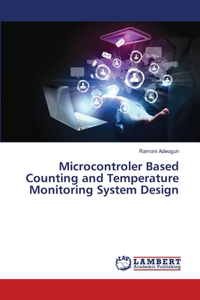 Microcontroler Based Counting and Temperature Monitoring System Design