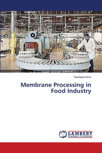 Membrane Processing in Food Industry