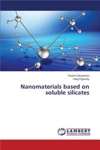 Nanomaterials based on soluble silicates
