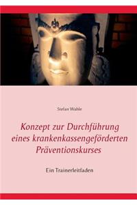 Konzept zur Durchführung eines krankenkassengeförderten Präventionskurses