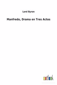 Manfredo, Drama en Tres Actos