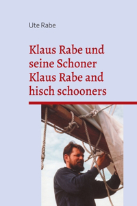 Klaus Rabe und seine Schoner: Klaus Rabe and his schooners