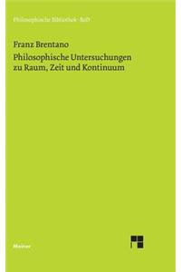 Philosophische Untersuchungen zu Raum, Zeit und Kontinuum