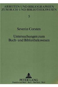 Untersuchungen Zum Buch- Und Bibliothekswesen