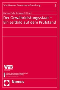 Der Gewahrleistungsstaat - Ein Leitbild Auf Dem Prufstand