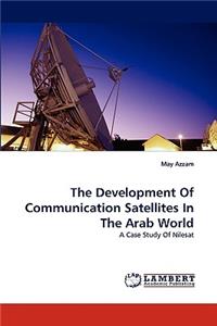 The Development of Communication Satellites in the Arab World