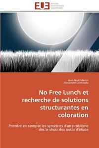 No Free Lunch Et Recherche de Solutions Structurantes En Coloration