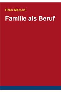 Familie als Beruf