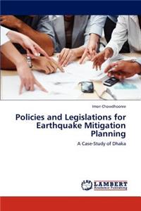 Policies and Legislations for Earthquake Mitigation Planning