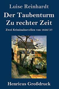 Der Taubenturm / Zu rechter Zeit (Großdruck)