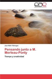 Pensando Junto A M. Merleau-Ponty