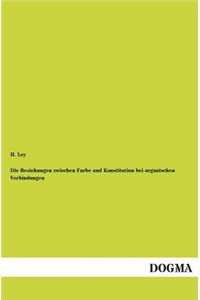 Beziehungen Zwischen Farbe Und Konstitution Bei Organischen Verbindungen