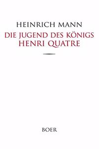 Die Jugend des Konigs Henri Quatre