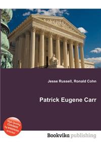 Patrick Eugene Carr