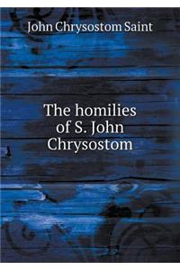 The Homilies of S. John Chrysostom