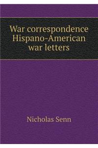 War correspondence Hispano-American war letters