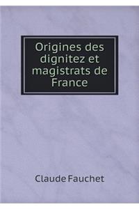 Origines Des Dignitez Et Magistrats de France
