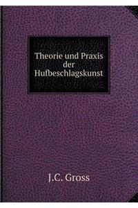 Theorie Und Praxis Der Hufbeschlagskunst