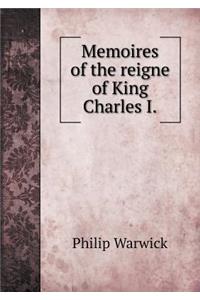 Memoires of the reigne of King Charles I