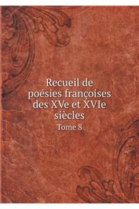 Recueil de poésies françoises des XVe et XVIe siècles Tome 8
