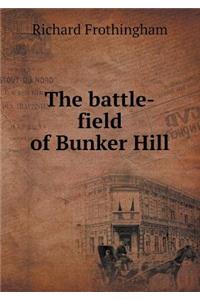 The Battle-Field of Bunker Hill
