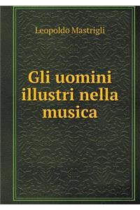 Gli uomini illustri nella musica