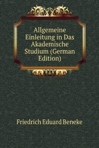 Allgemeine Einleitung in Das Akademische Studium (German Edition)