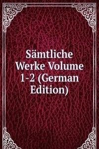 Samtliche Werke Volume 1-2 (German Edition)